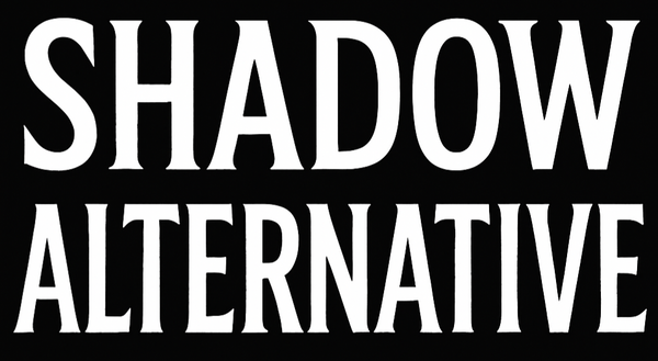 SHADOW ALTERNATIVE