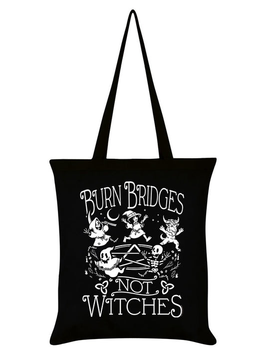 Burn bridges not witches tote bag
